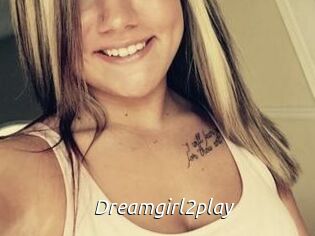 Dreamgirl2play