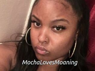 MochaLovesMoaning