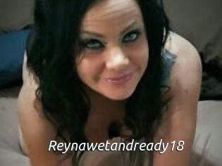 Reynawetandready18