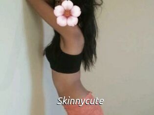 Skinnycute